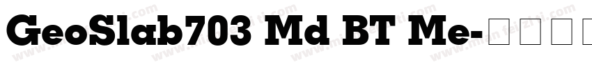 GeoSlab703 Md BT Me字体转换